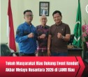 Tokoh Masyarakat Riau Bersatu Dukung Kenduri Akbar Melayu Nusantara, Zaini Kudus : Sukseskan Rekor MURI Bertanja