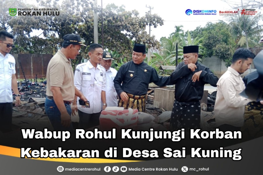 Kebakaran Hanguskan Rumah Warga di Rambah Samo, Wabup Rohul Turun Langsung Salurkan Bantuan Tanggap Darurat