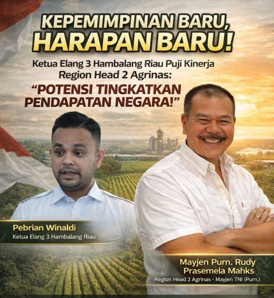 Kepemimpinan Baru, Harapan Baru! Ketua Elang 3 Hambalang Riau Puji Kinerja Region Head 2 Agrinas: “Potensi Tingkatkan Pendapatan Negara!”