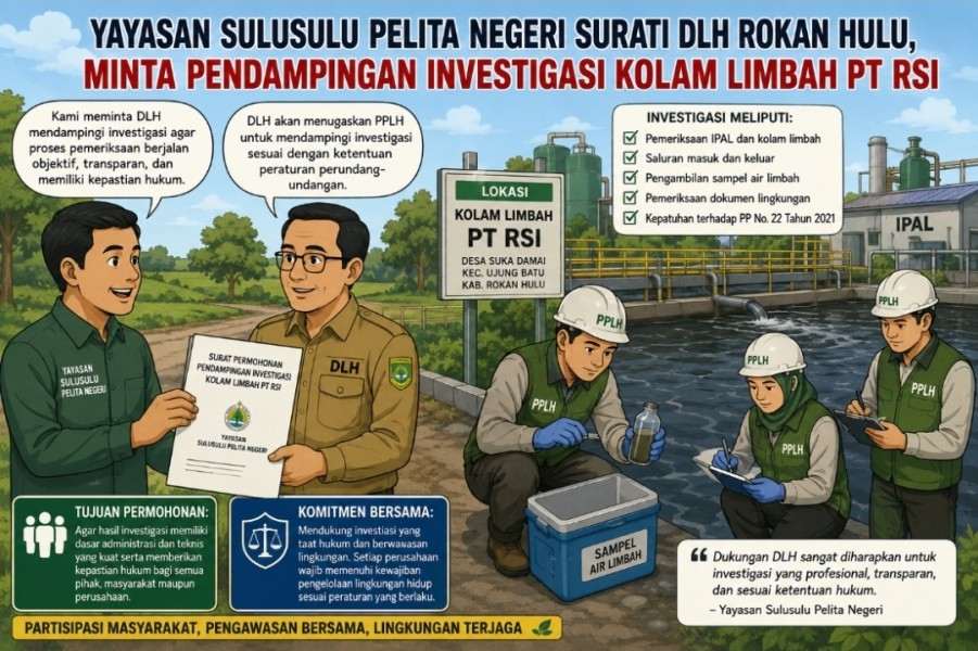 YAYASAN SULUSULU PELITA NEGERI SURATI DLH ROKAN HULU, MINTA PENDAMPINGAN INVESTIGASI KOLAM LIMBAH PT RSI