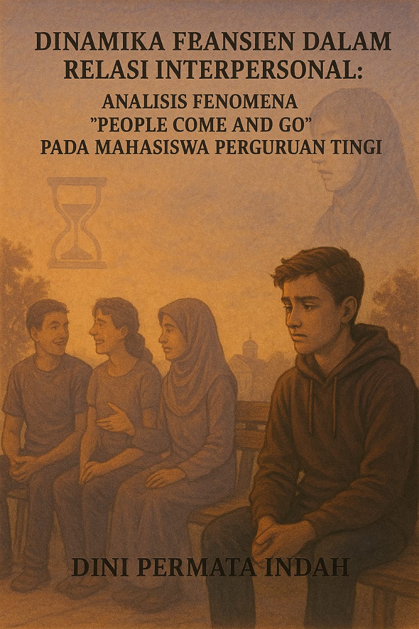 Dinamika Transien dalam Relasi Interpersonal: Analisis Fenomena People Come and Go pada Mahasiswa Perguruan Tinggi