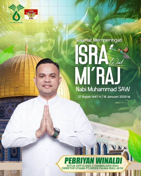 Febrian Winaldi Ketua Elang 3 Hambalang Riau.Direktur Utama PT. Green Falma Riau Jaya mengucapkan Selamat Memperingati Isra Mi’raj 1447 H.