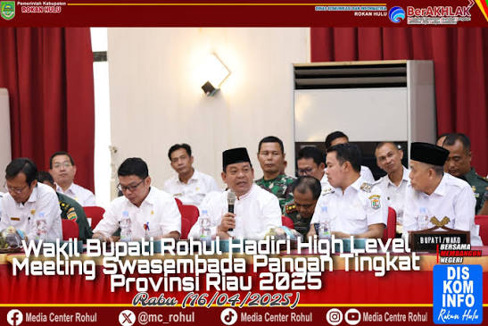 Wabup Rohul Hadiri High Level Meeting Tingkat Prov.Riau, Rohul Dukung Penuh Swasembada Pangan Nasional