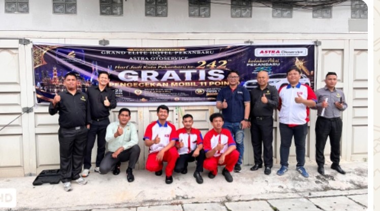 Grand Elite Hotel Pekanbaru dan Astra Otoservice Gelar Pengecekan Mobil Gratis Sambut HUT Kota Pekanbaru ke-242
