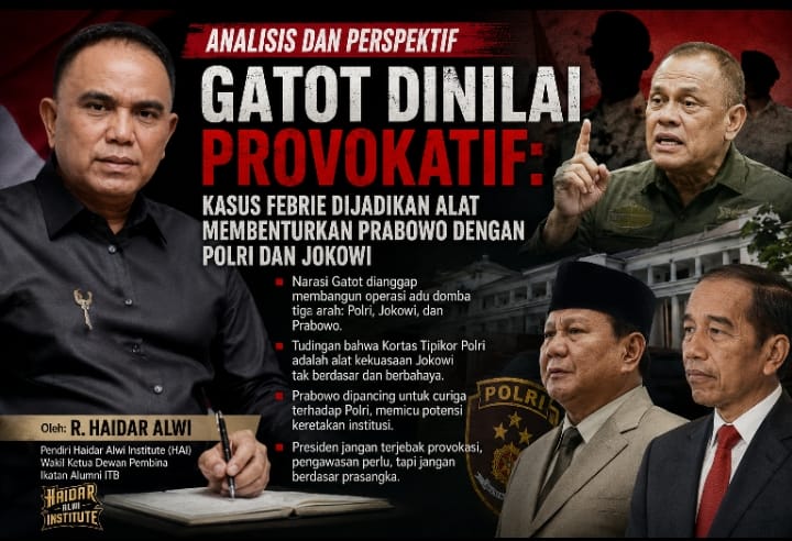 Gatot Dinilai Provokatif: Kasus Febrie Dijadikan Alat Membenturkan Prabowo dengan Polri dan Jokowi