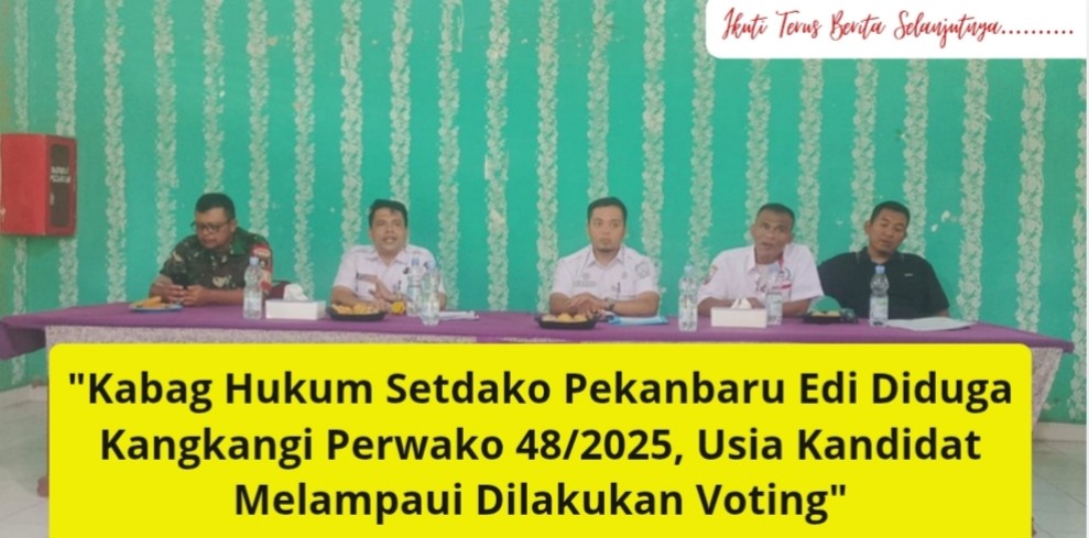 Diduga Kangkangi Perwako 48/2025, Kabiro Hukum Setdako Pekanbaru Voting Suara Atas Usia Kandidat Melampaui Batas