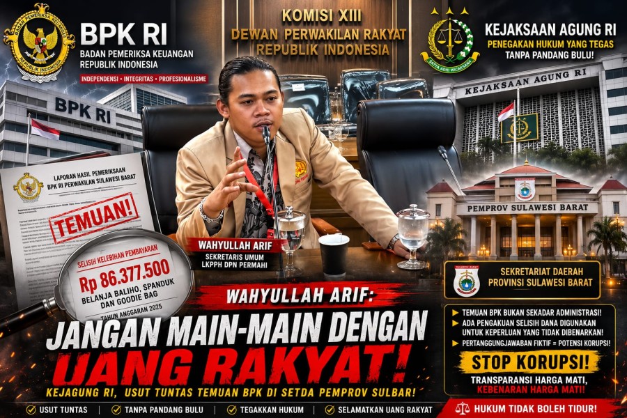 Temuan BPK Sulbar Menggemparkan! LKPPH DPN PERMAHI Minta Kejagung dan KPK Bongkar Aliran Anggaran Setda
