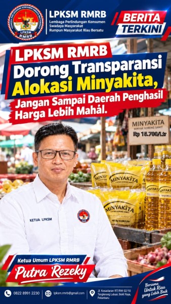 Industri Sawit Besar di Riau, LPKSM RMRB Dorong Transparansi Alokasi MinyaKita