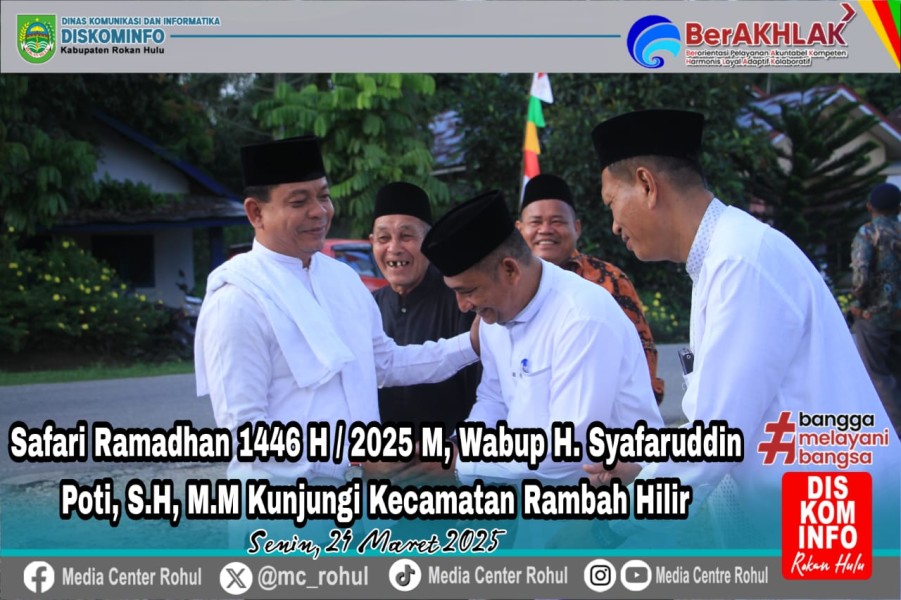 Safari Ramadhan 1446 H / 2025 M, Wabup H. Syafaruddin Poti, S.H, M.M Kunjungi Kecamatan Rambah Hilir