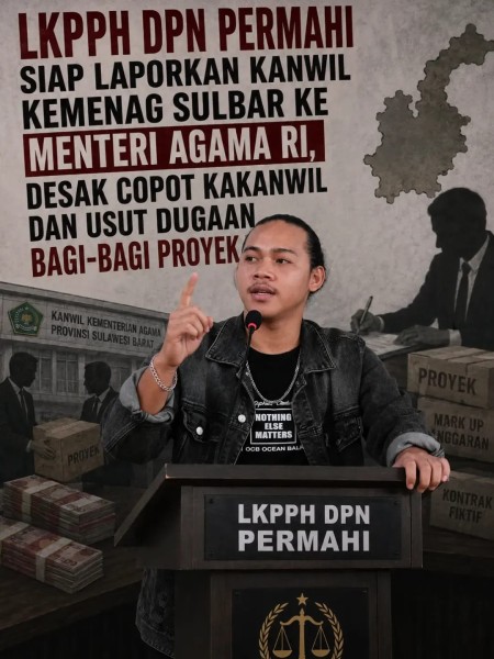 Breaking news: LKPPH DPN PERMAHI Akan Laporkan Kanwil Kemenag Sulbar ke Menteri Agama RI, Desak Copot Kakanwil dan Usut Dugaan Peyimpangan