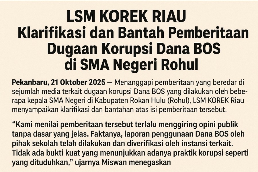 LSM KOREK RIAU Klarifikasi dan Bantah Pemberitaan Dugaan Korupsi Dana BOS di SMA Negeri Rohul