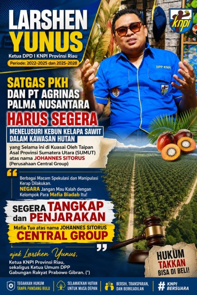 KNPI Riau Desak Aparat Tangkap dan Penjarakan Mafia Kebun Sawit Dalam Kawasan Hutan