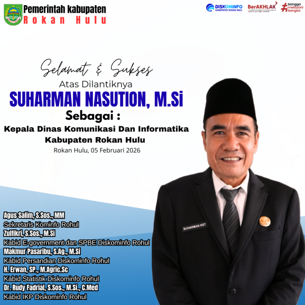 Selamat atas pelantikan Bapak Suharman Nasution, M.Si Sebagai Kepala Dinas Komunikasi dan informatika Kabupaten Rokan Hulu