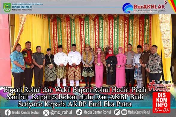 Bupati Rohul Hadiri Pisah Sambut Kapolres Rokan Hulu dari AKBP Budi Setiyono kepada AKBP Emil Eka Putra